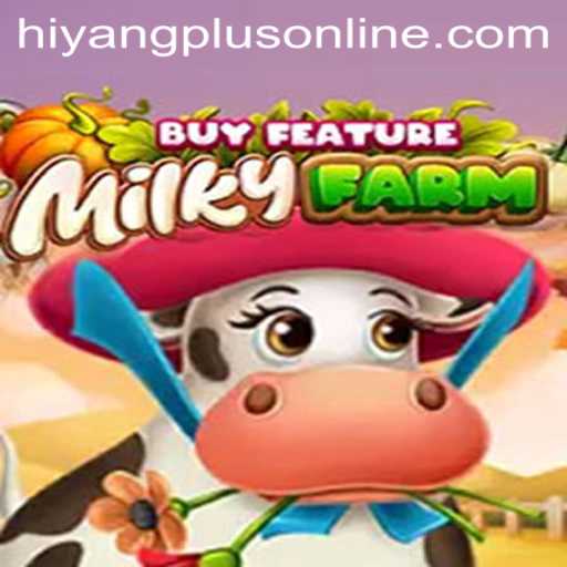 The Exciting World of MilkyFarmBuyFeature and the Buzz Around Hiyang Plus